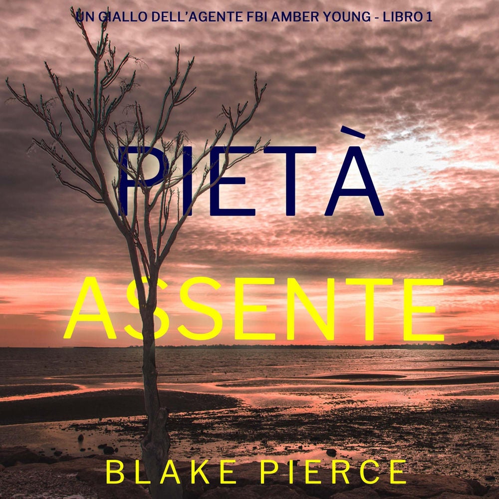 Pietà Assente (Un giallo dell'agente FBI Amber Young - Libro 1)