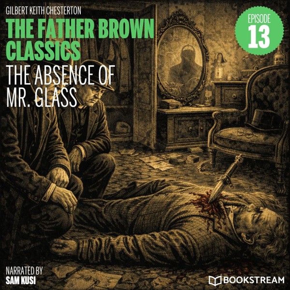 The Absence of Mr. Glass (The Father Brown Classics, Episode 13)