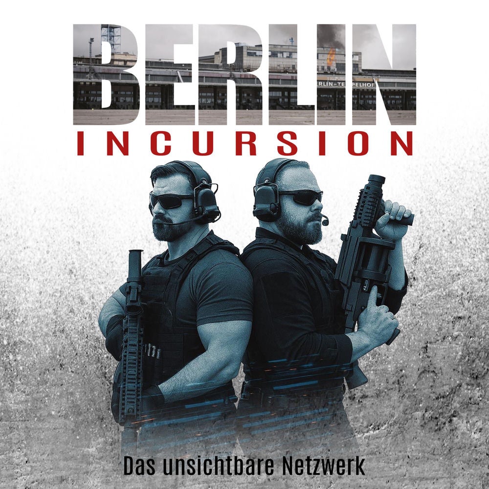 Berlin Incursion – Das unsichtbare Netzwerk: Veteranenroman – Bundeswehr Veteran Kris Jäger ist zurück (Die Kris Jäger Veteranen-R