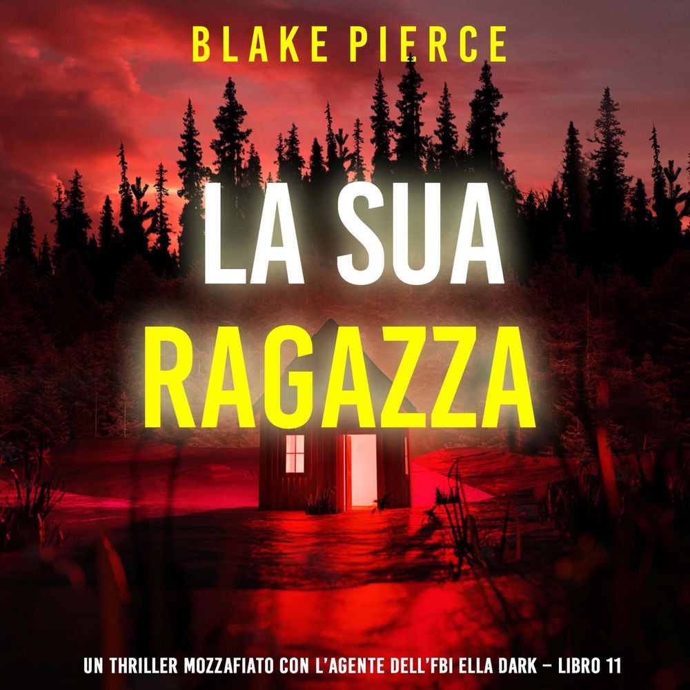 La Sua Ragazza (Un thriller mozzafiato con l'agente dell'FBI Ella Dark – Libro 11)