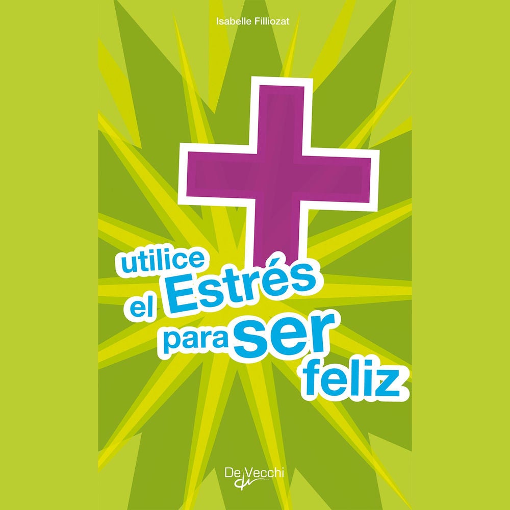 Utilice el estrés para ser feliz