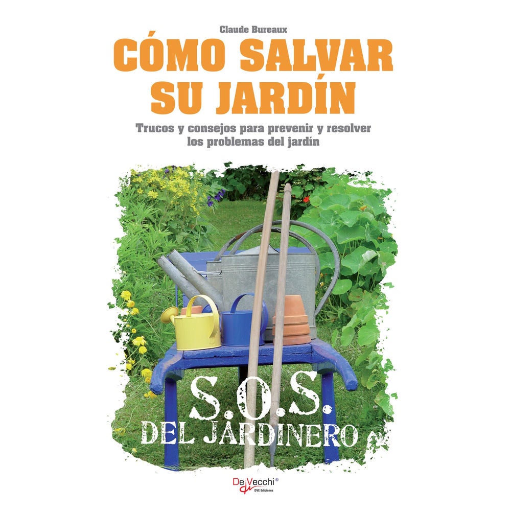 Cómo salvar su jardín - SOS del jardinero