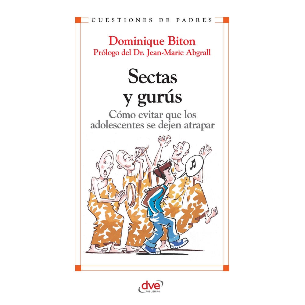 Sectas y gurús. Cómo evitar que los adolescentes se dejan atrapar
