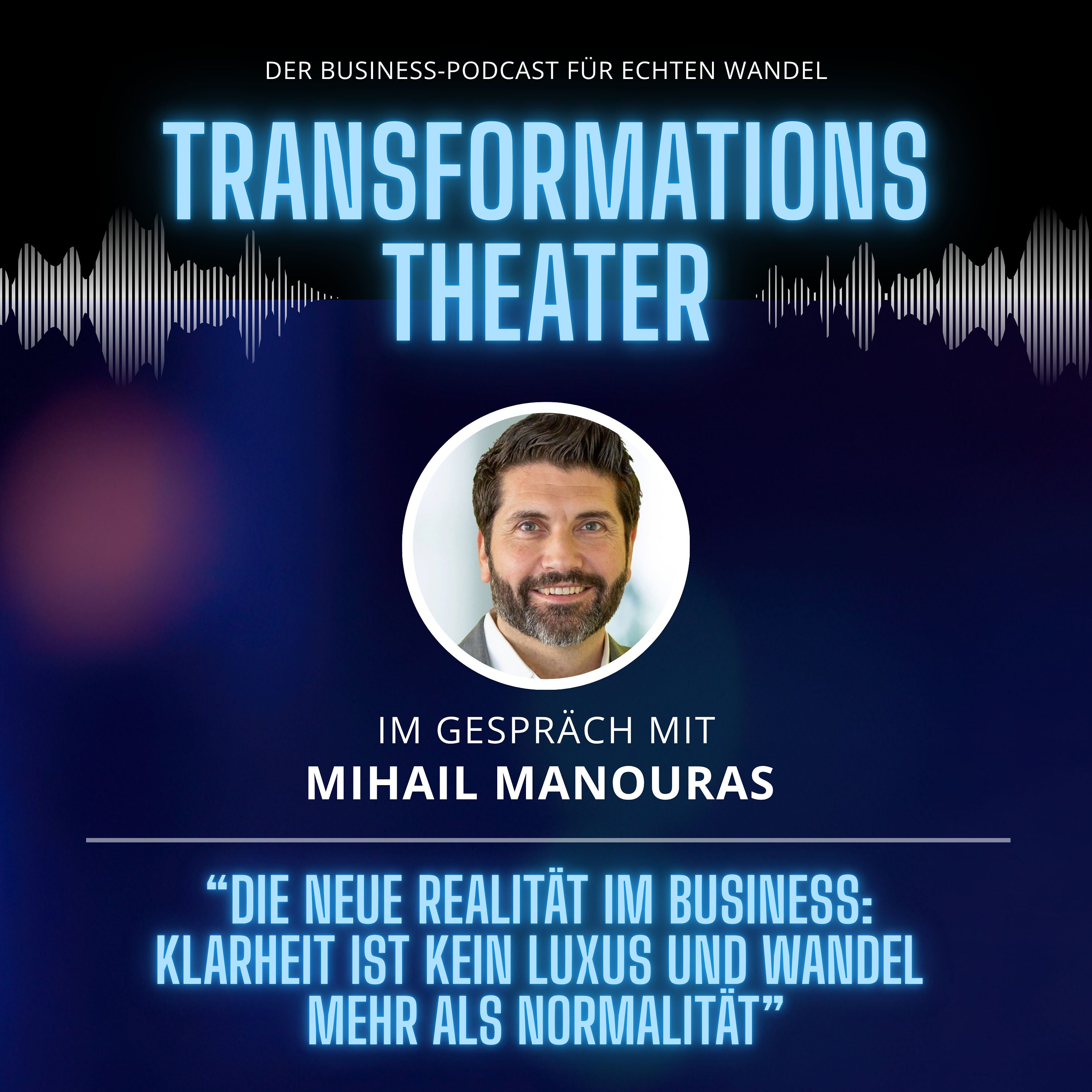 Die neue Realität im Business mit Mihail Manouras