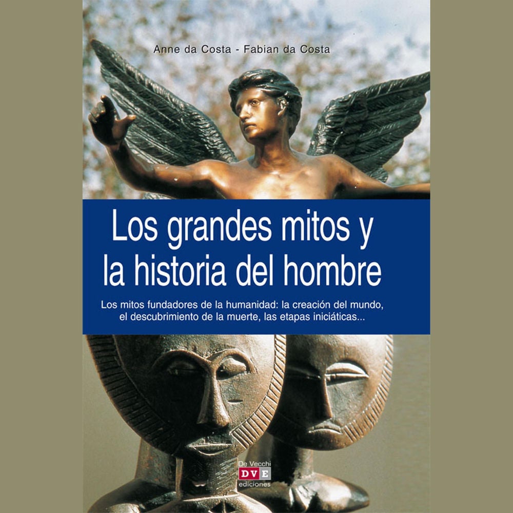 Los grandes mitos y la historia del hombre