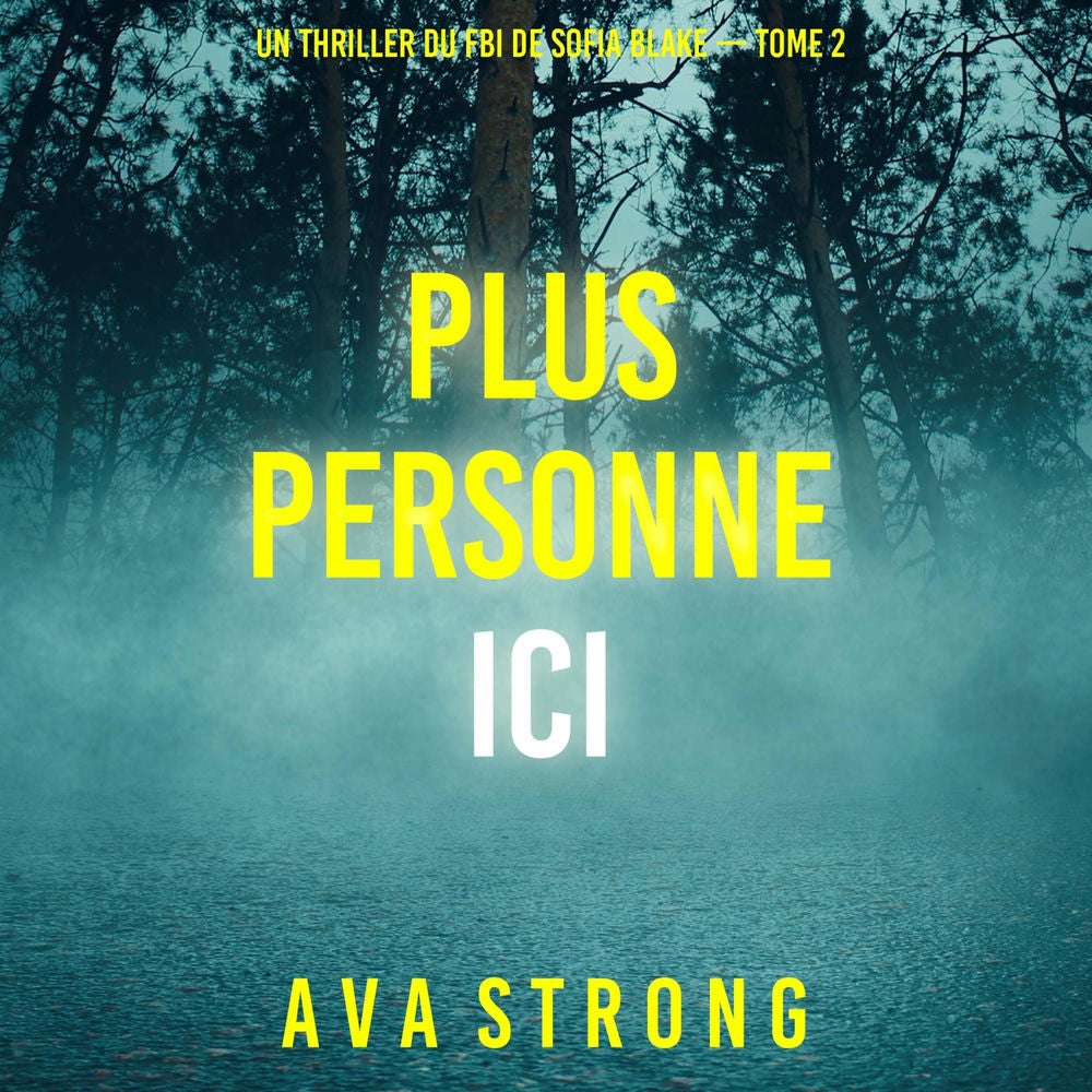 Plus personne ici (Un thriller du FBI de Sofia Blake — tome 2)