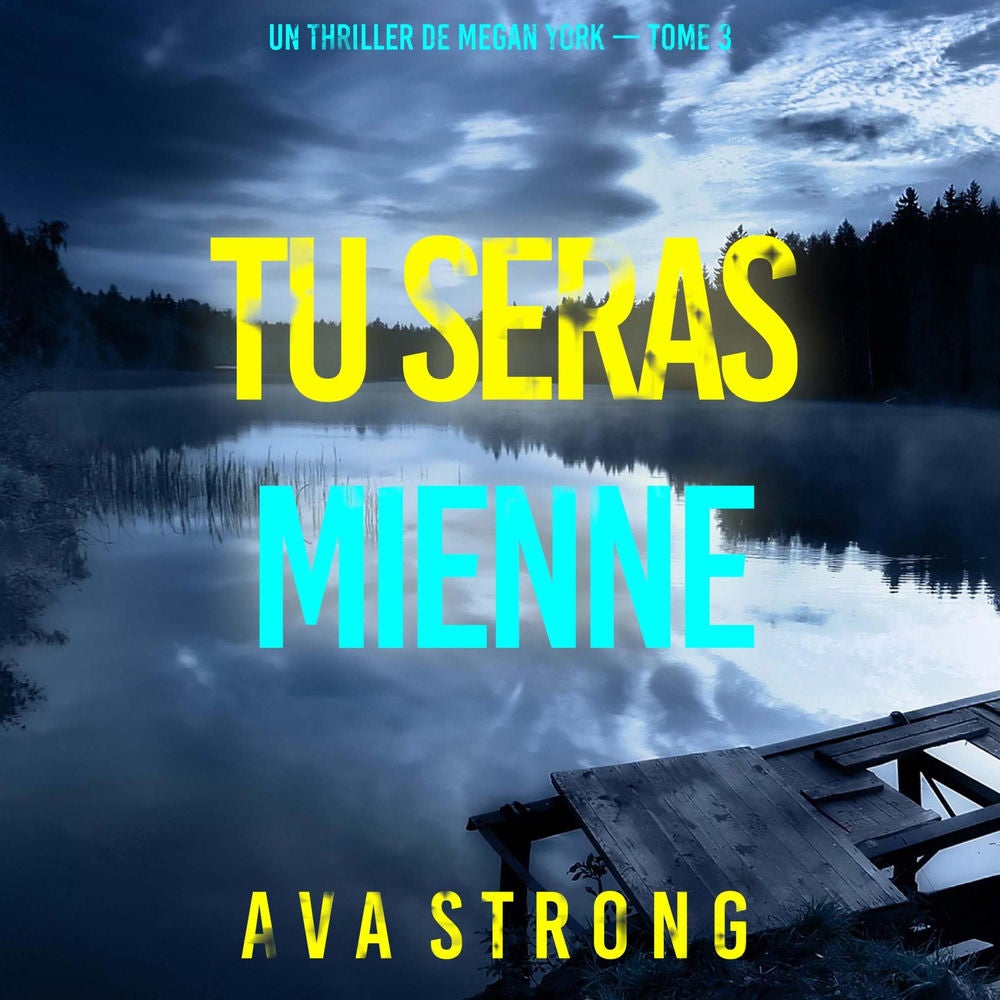 Tu seras mienne (Un thriller de Megan York — tome 3)