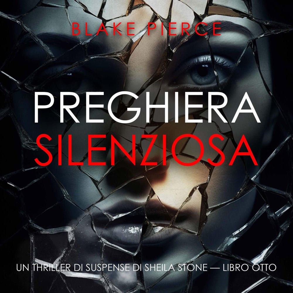 Preghiera Silenziosa (Un thriller di suspense di Sheila Stone — Libro Otto)