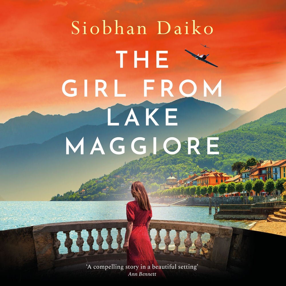 The Girl from Lake Maggiore - An unforgettable and heartwrenching WW2 novel of love, friendship and impossible choices in Nazi-occ