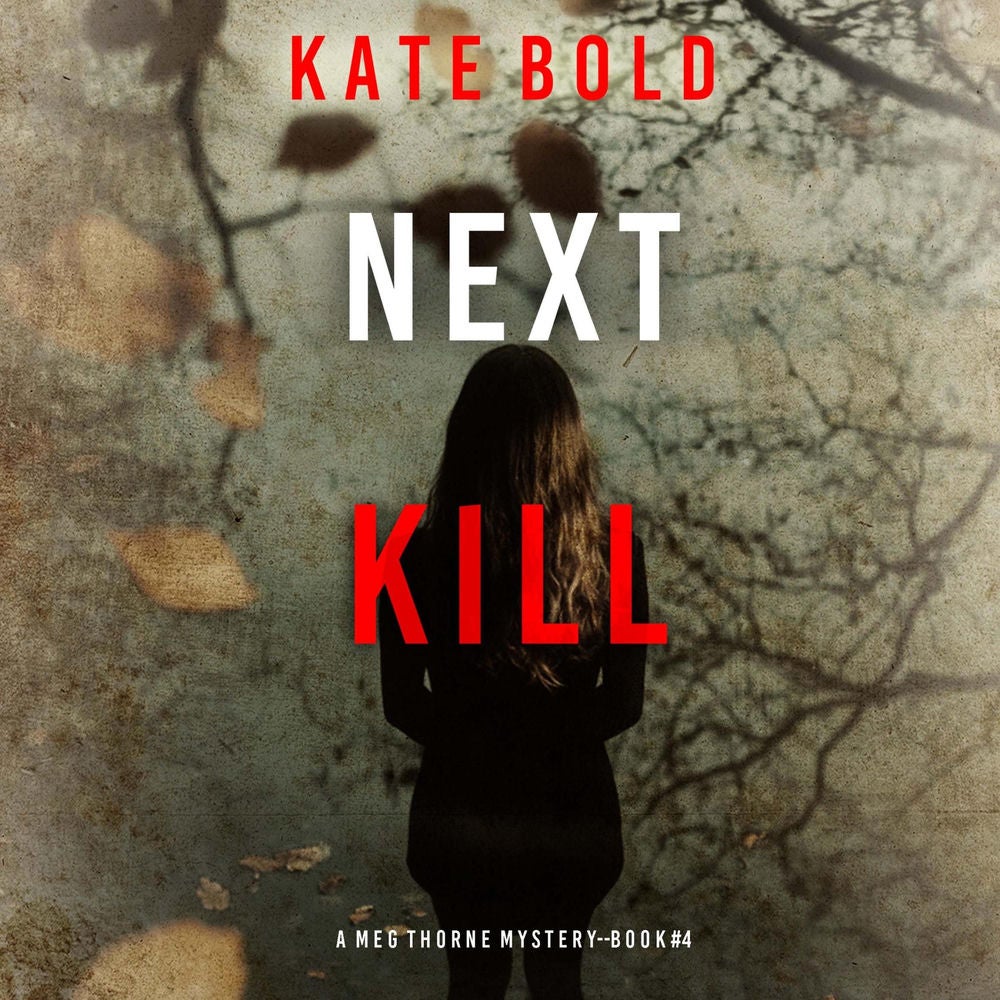 Next Kill (A Meg Thorne Suspense Thriller—Book Four)