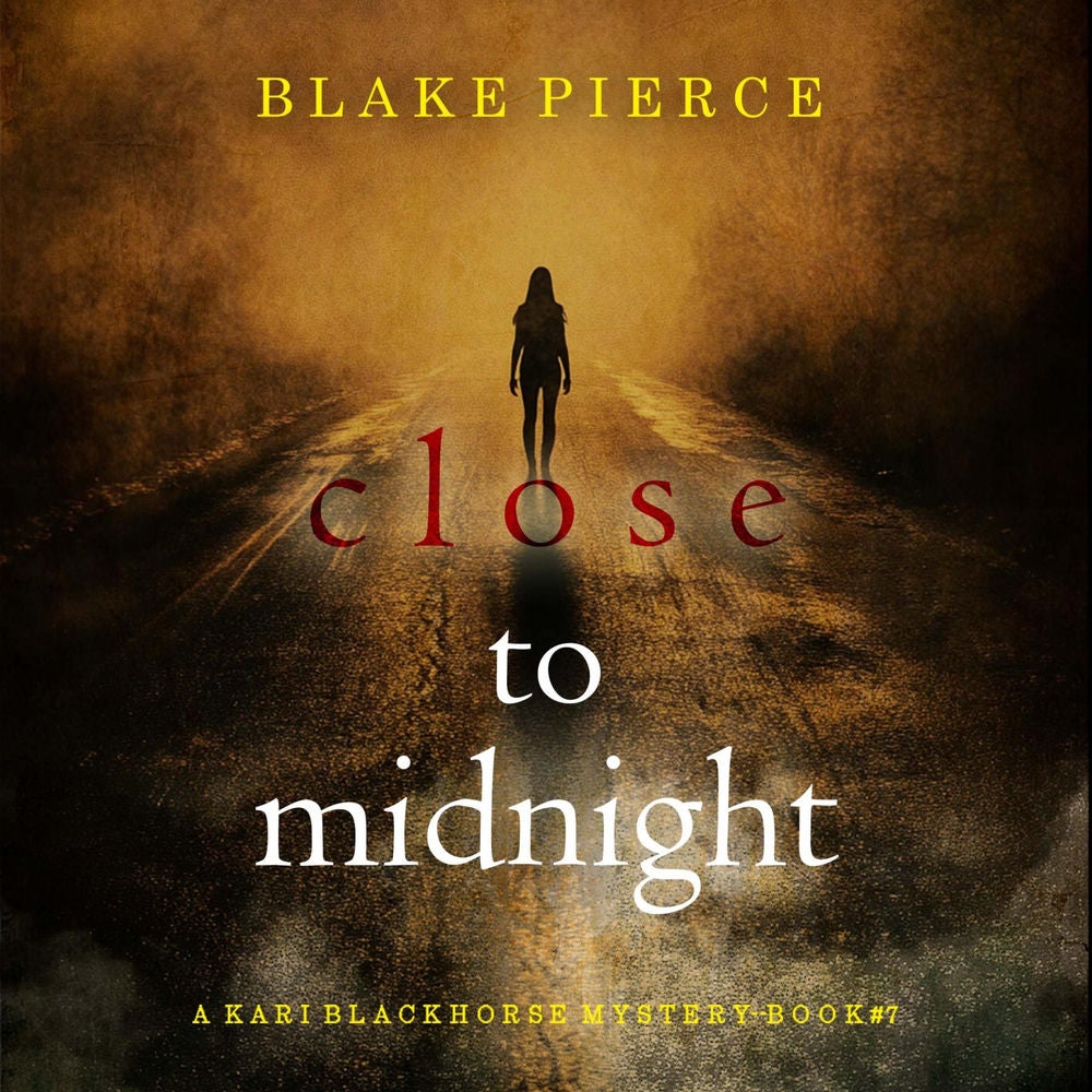 Close To Midnight (A Kari Blackhorse Suspense Thriller—Book Seven)