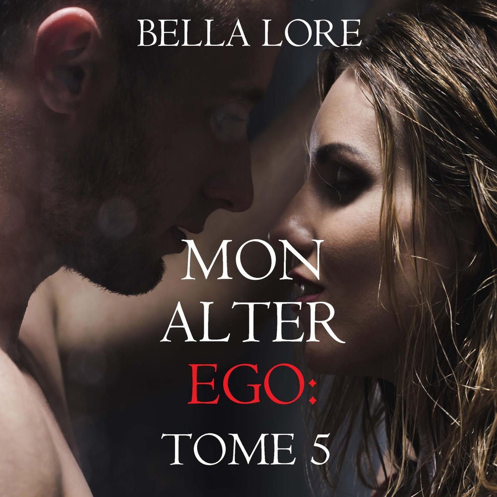 Mon alter ego : tome 5