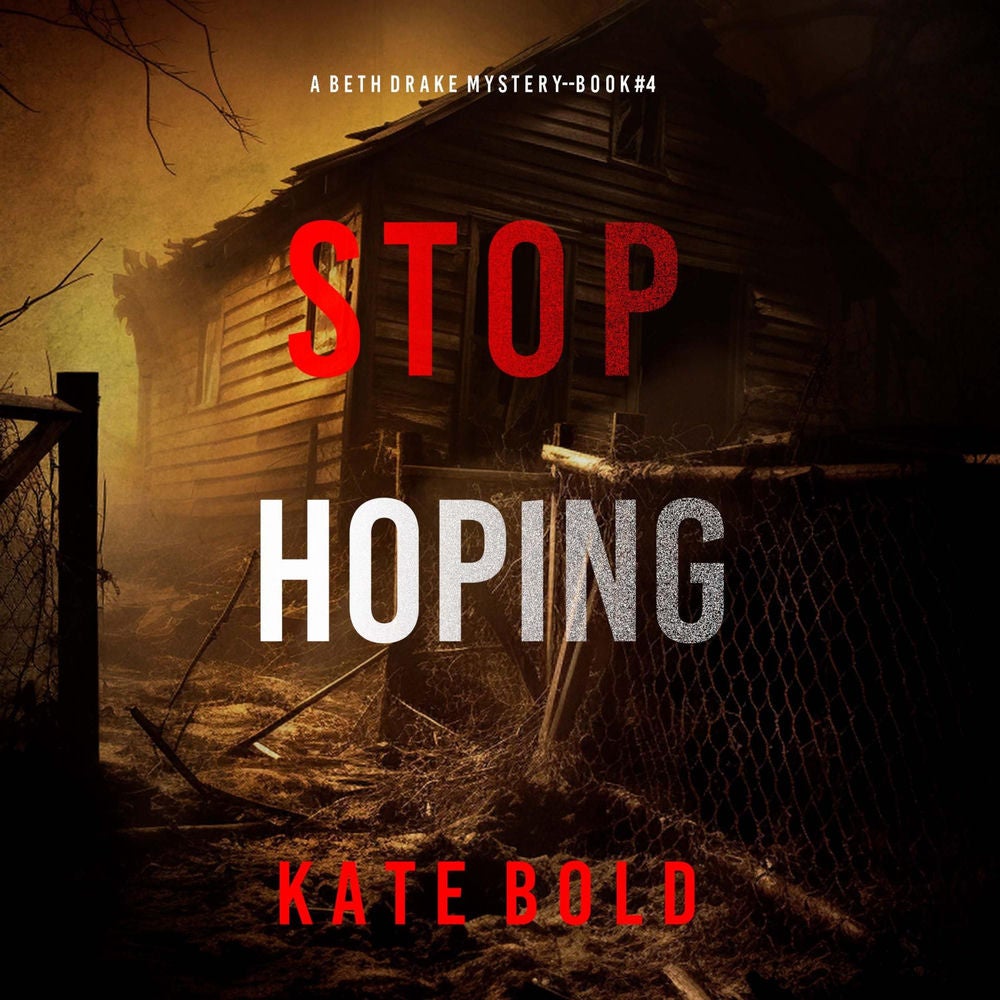Stop Hoping (A Beth Drake FBI Suspense Thriller—Book Four)