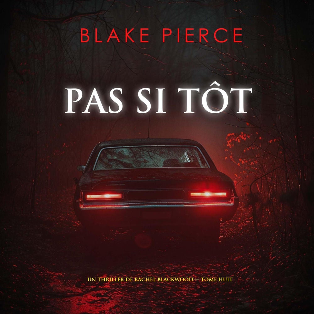 Pas si tôt (Un thriller de Rachel Blackwood — tome huit)