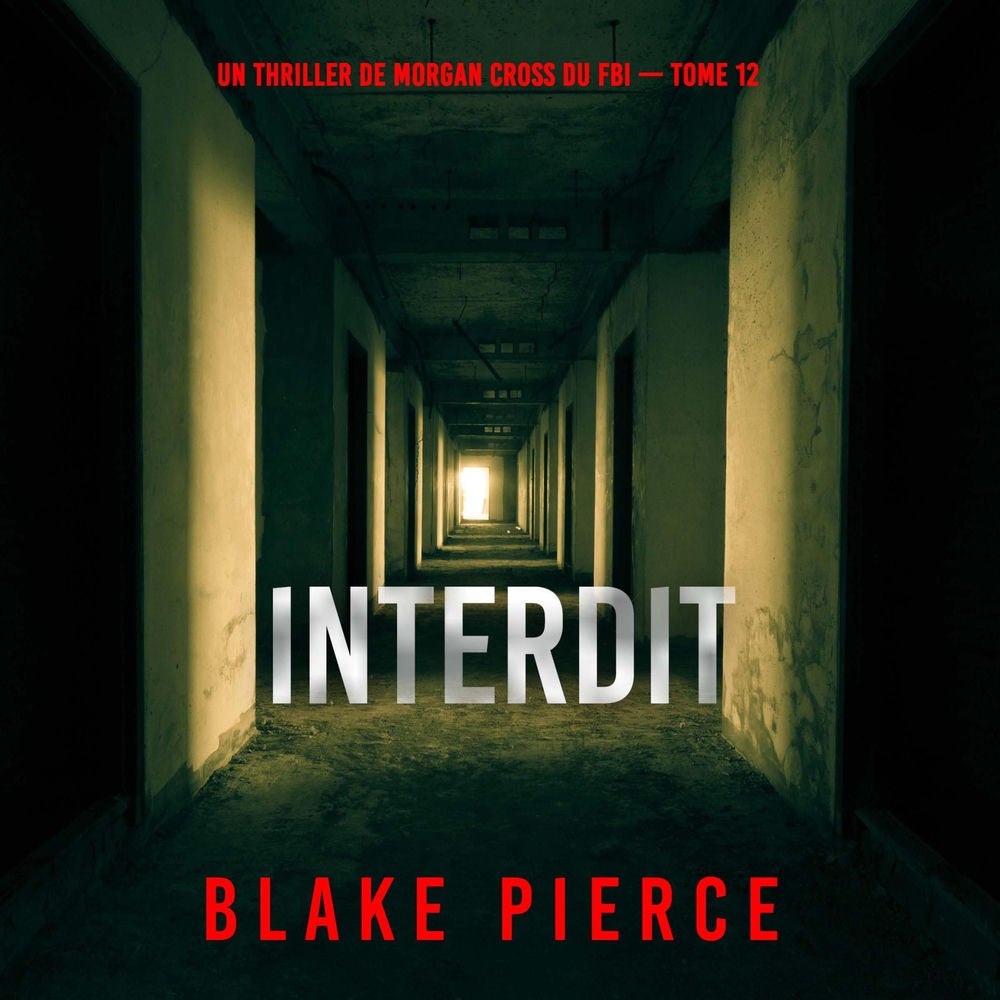 Interdit (Un thriller de Morgan Cross du FBI — tome 12)