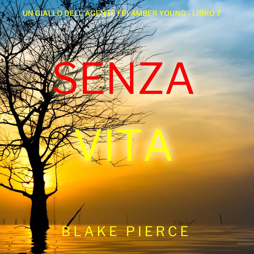 Senza Vita (Un giallo dell'agente FBI Amber Young - Libro 7)