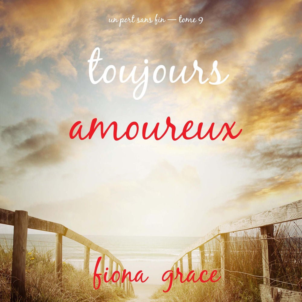 Toujours amoureux (Un port sans fin — tome 9)