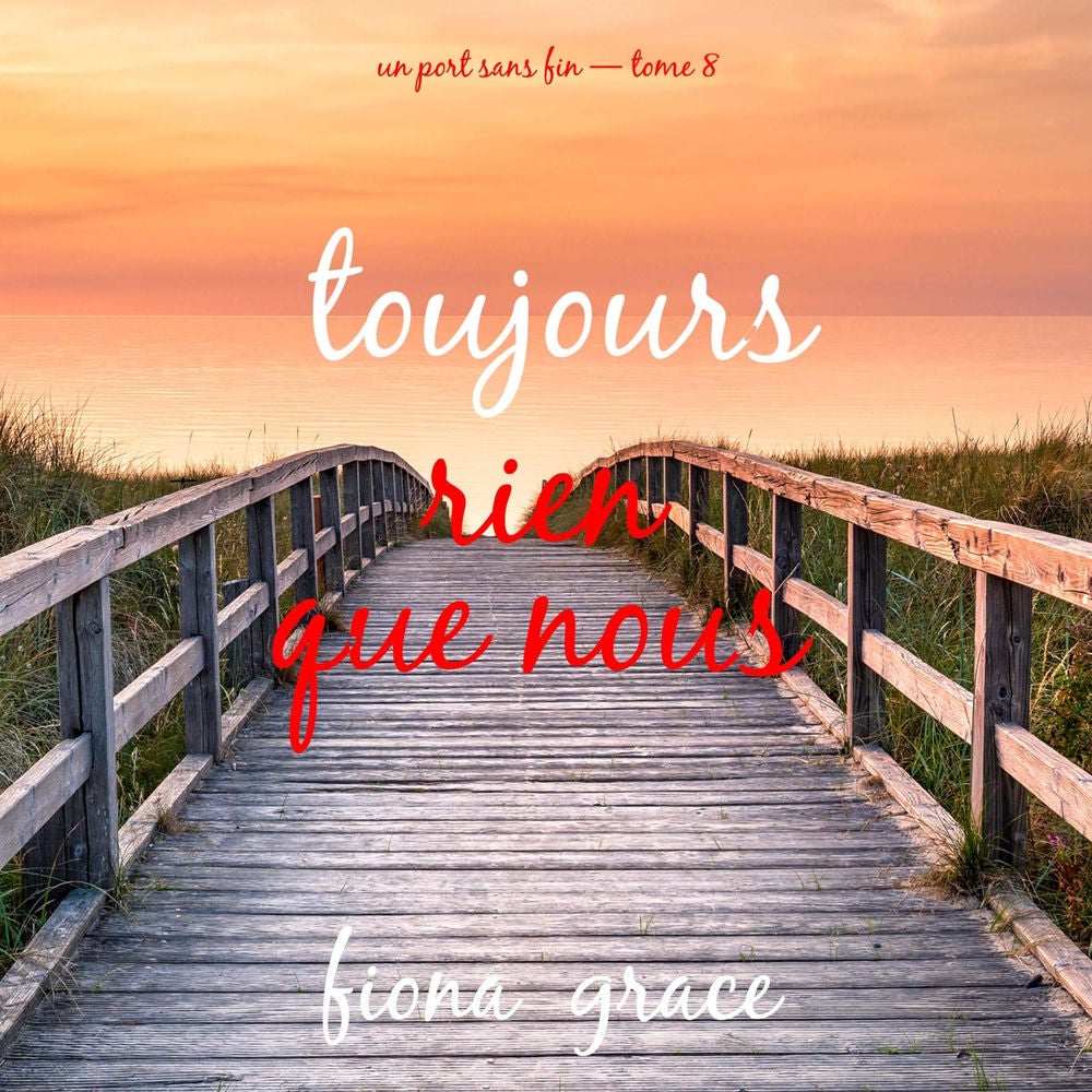 Toujours, rien que nous (Un port sans fin — tome 8)