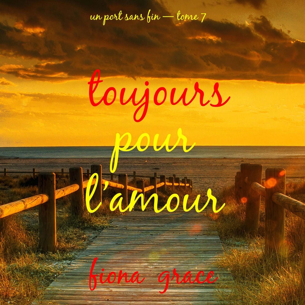 Toujours pour l'amour (Un port sans fin — tome 7)
