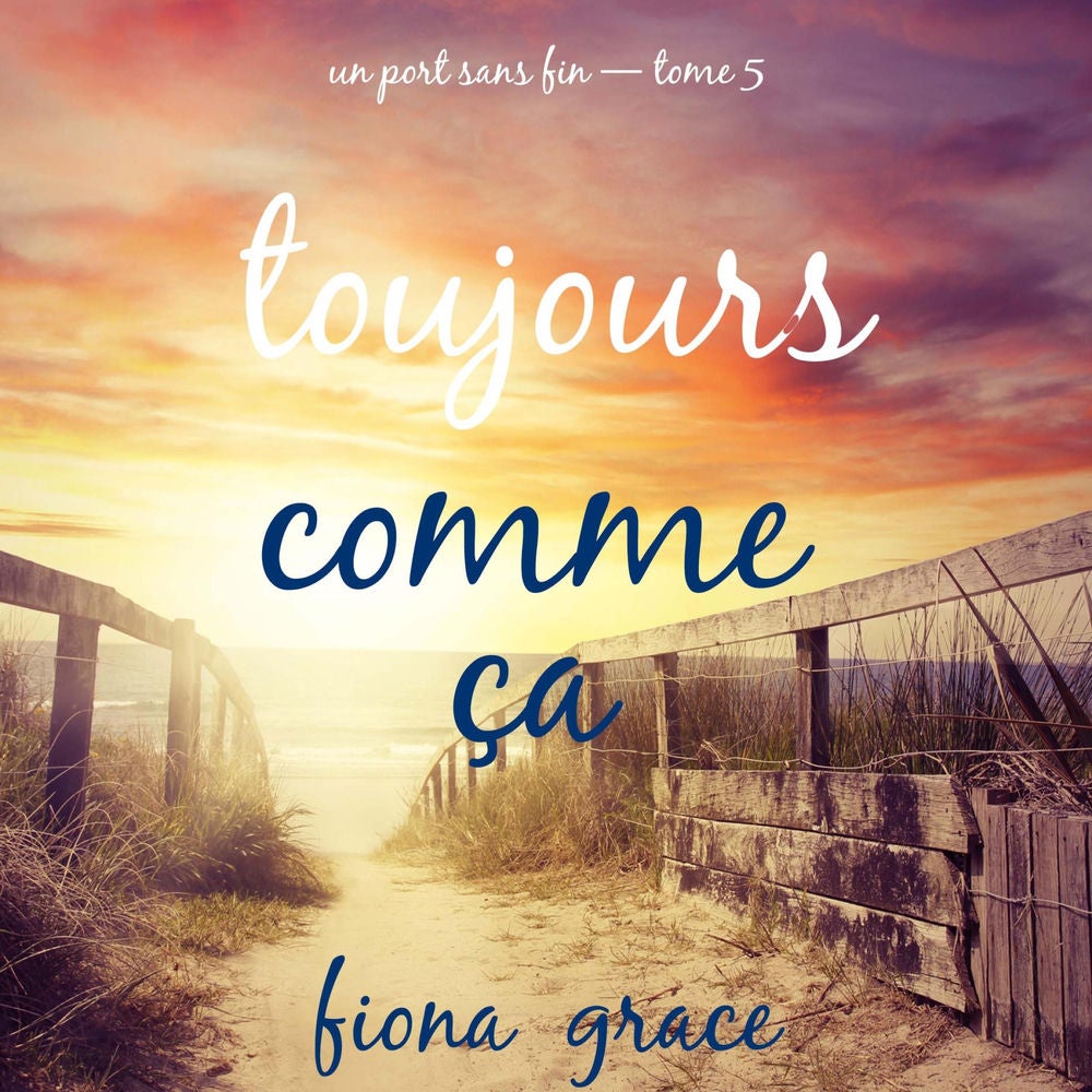 Toujours comme ça (Un port sans fin — tome 5)