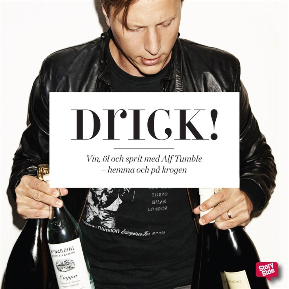Drick! : Vin, öl och sprit med Alf Tumble - hemma och på krogen