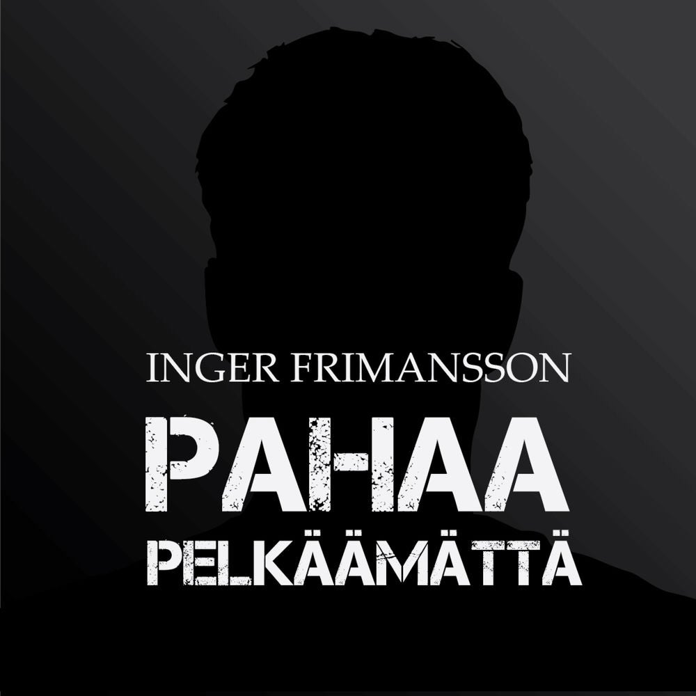 Pahaa pelkäämättä