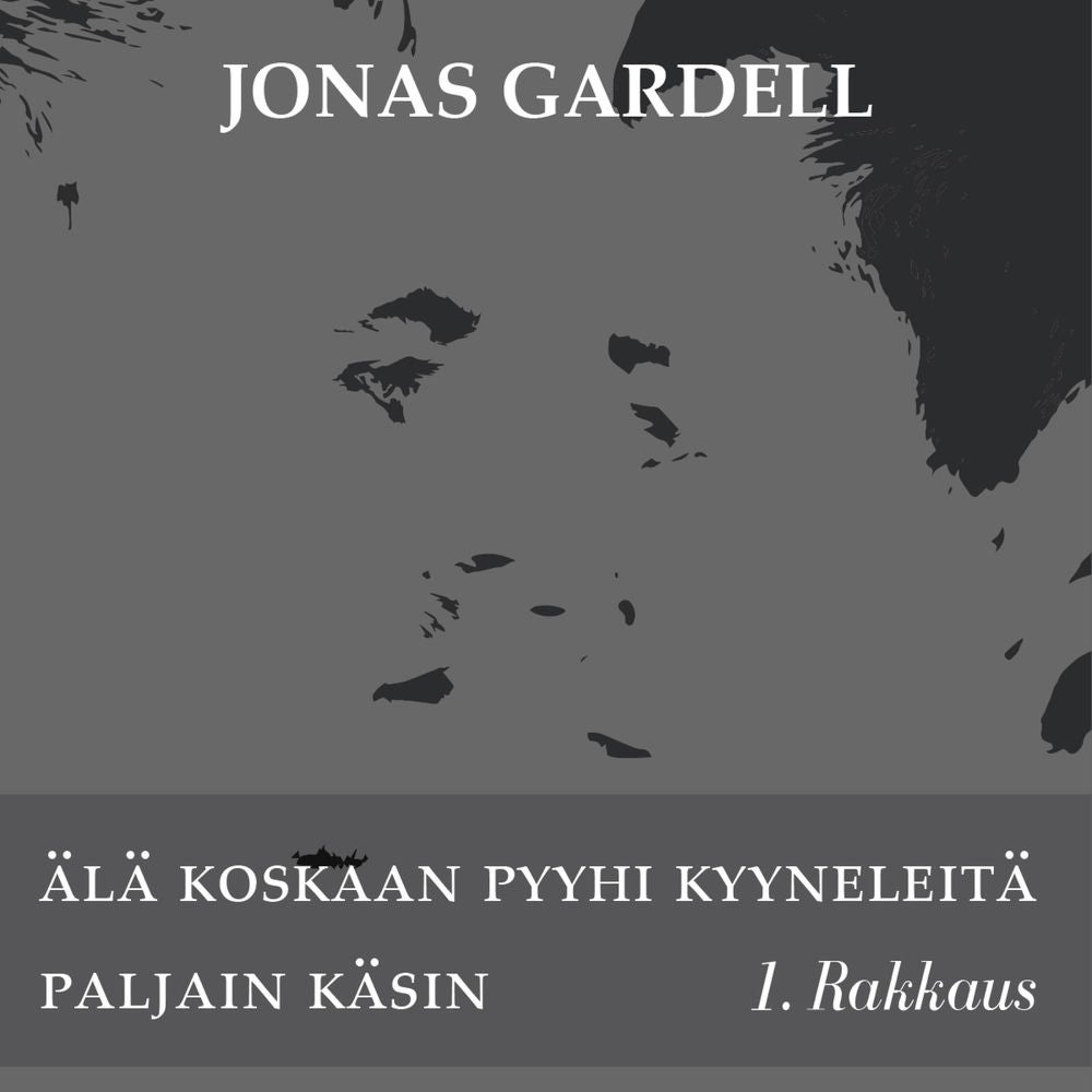 Älä koskaan pyyhi kyyneleitä paljain käsin - 1. Rakkaus