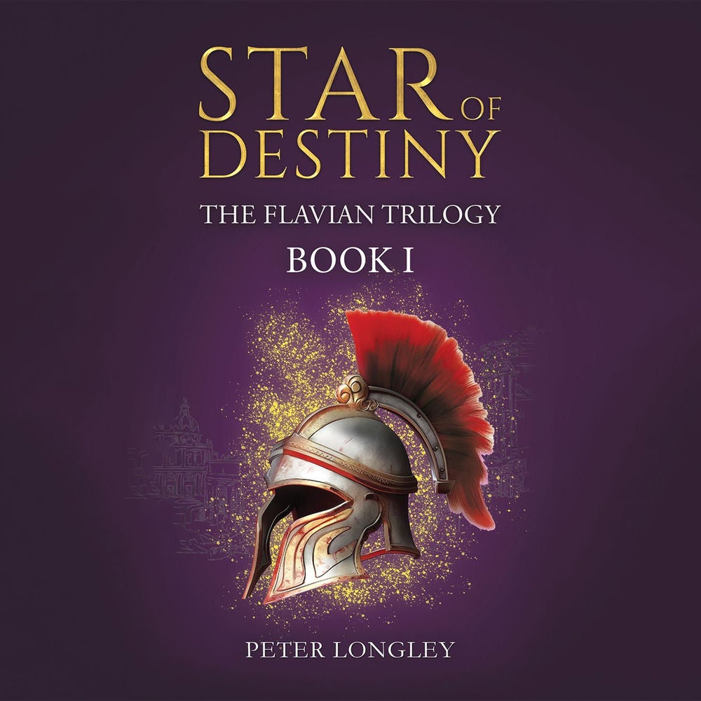 Star of Destiny - The Flavian Trilogy, Book 1
