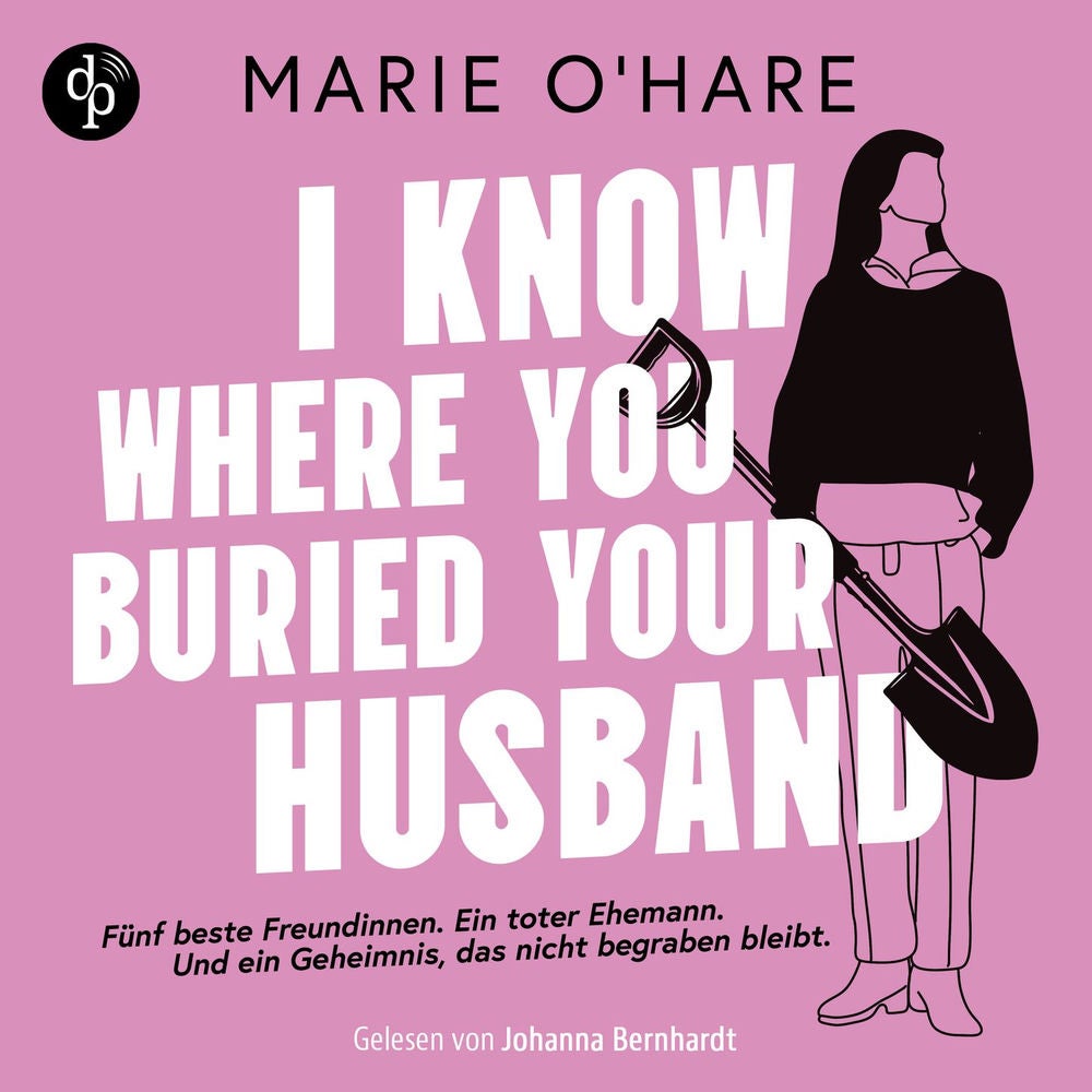 I know where you buried your husband | Ein Hörbuch mit viel schwarzem Humor über weiblichen Zusammenhalt und die Macht gemeinsamer