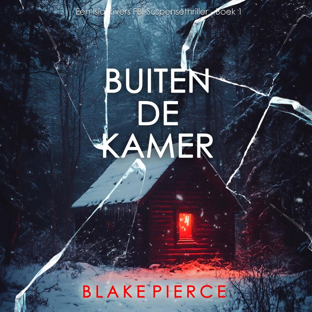 Buiten de Kamer (Een Isla Rivers FBI-Suspensethriller - Boek 1)