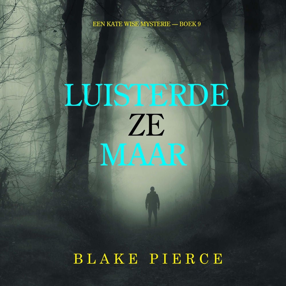 Luisterde Ze Maar (Een Kate Wise Mysterie — Boek 9)