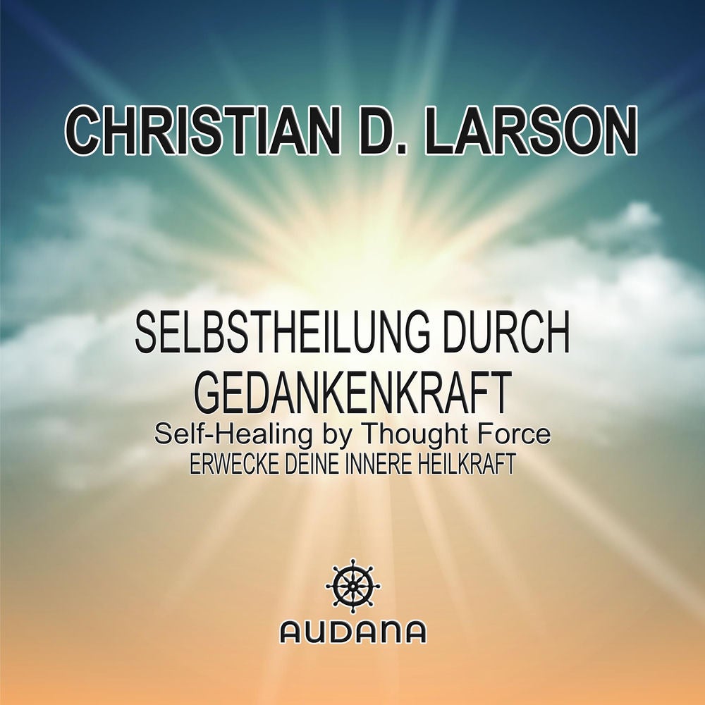 William Walker Atkinson - Selbstheilung durch Gedankenkraft
