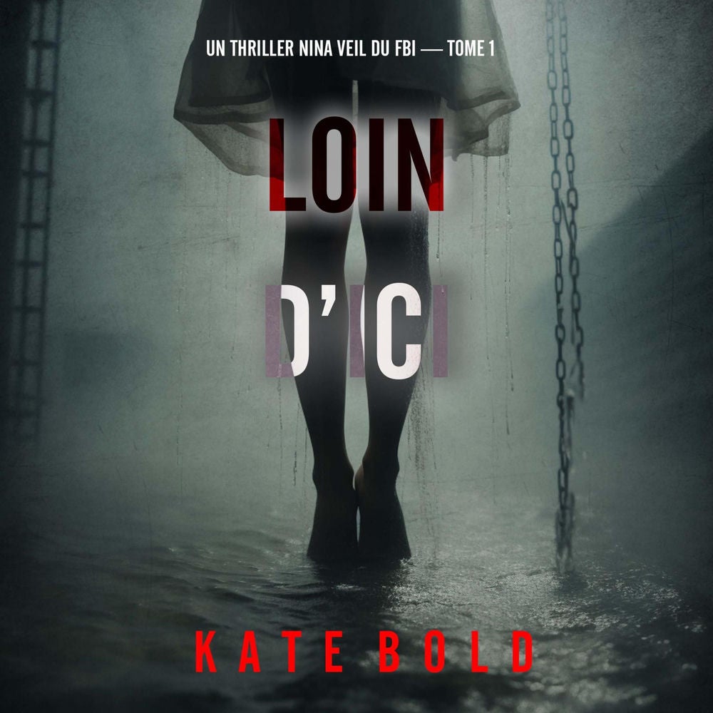 Loin d'ici (Un thriller Nina Veil du FBI — tome 1)