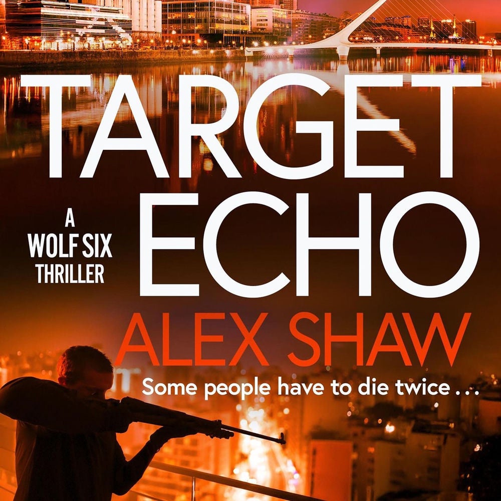 Target Echo - A Wolf Six Thriller, Book 3