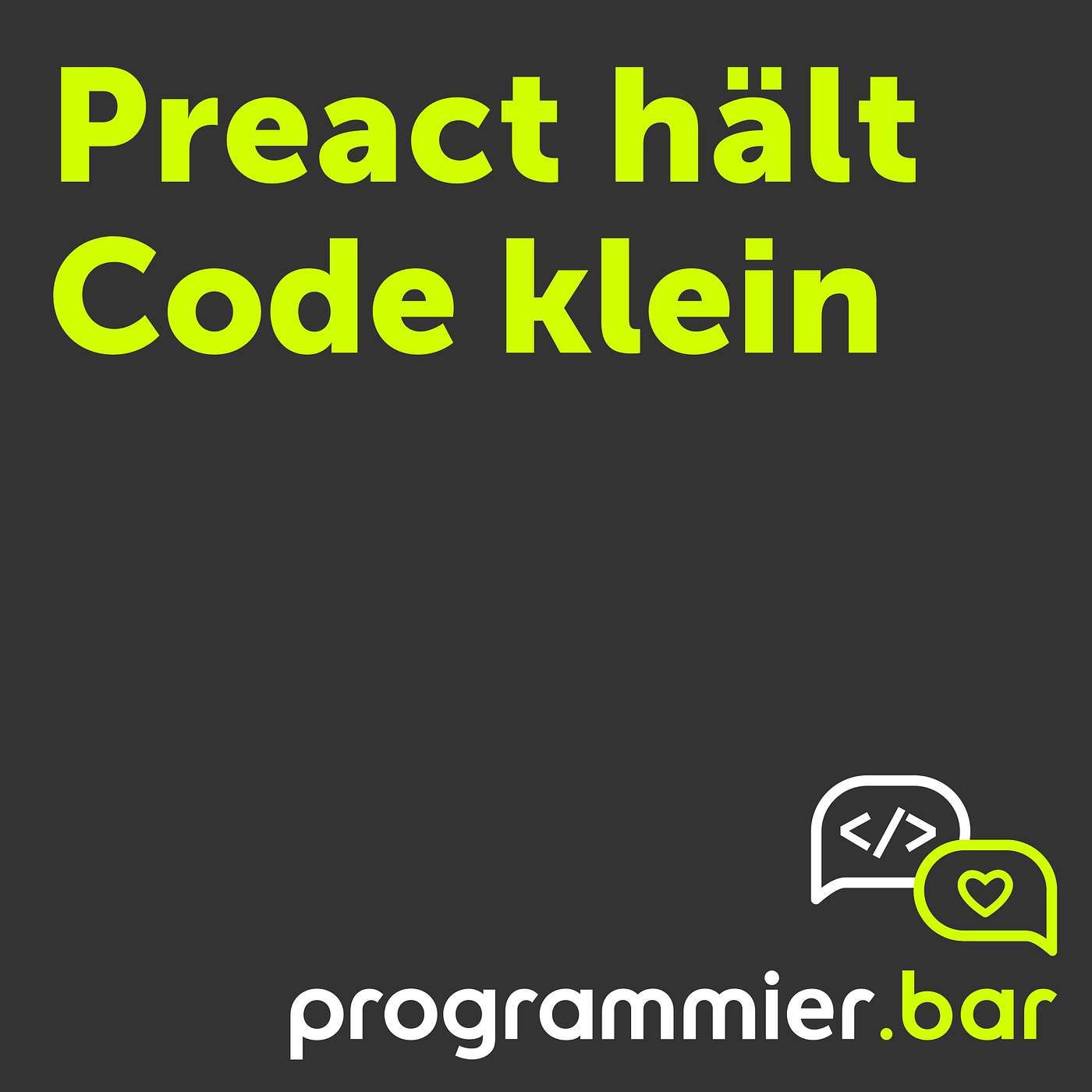 Folge 44 - Preact hält Code klein