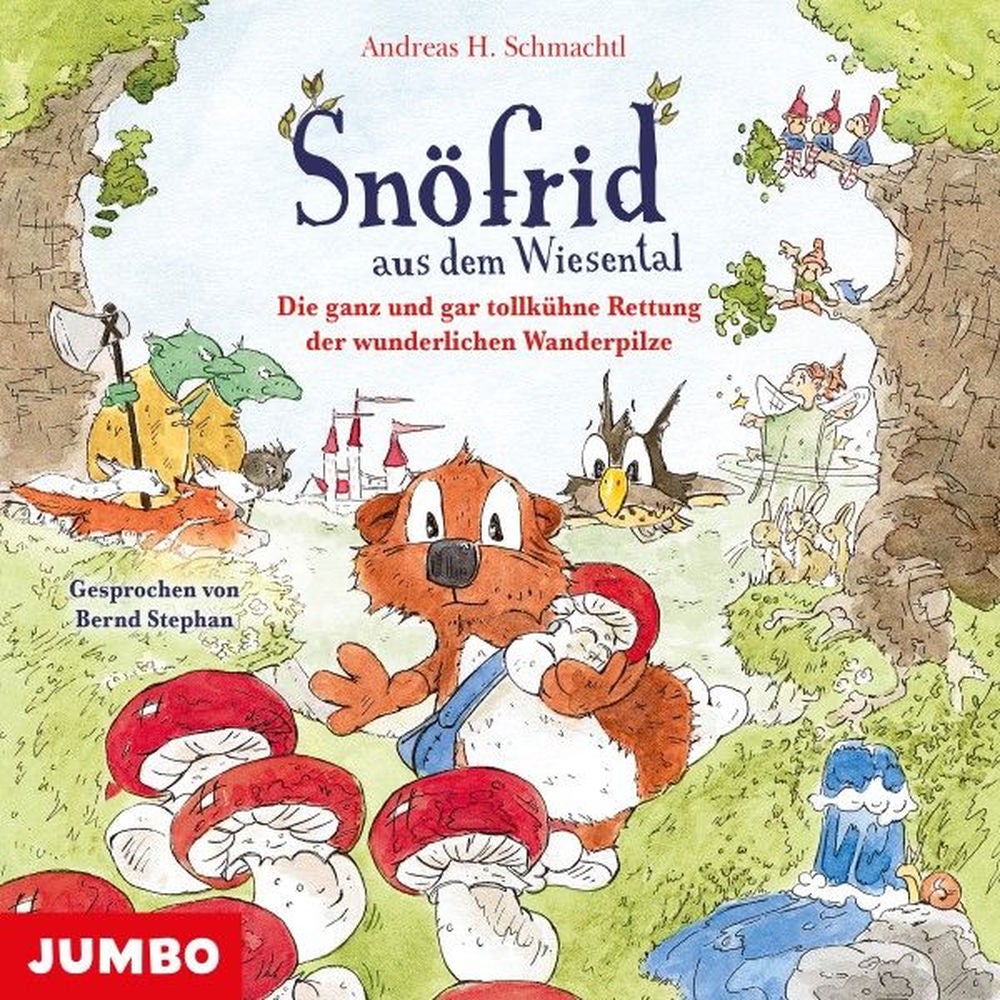 Snöfrid aus dem Wiesental. Die ganz und gar tollkühne Rettung der wunderlichen Wanderpilze