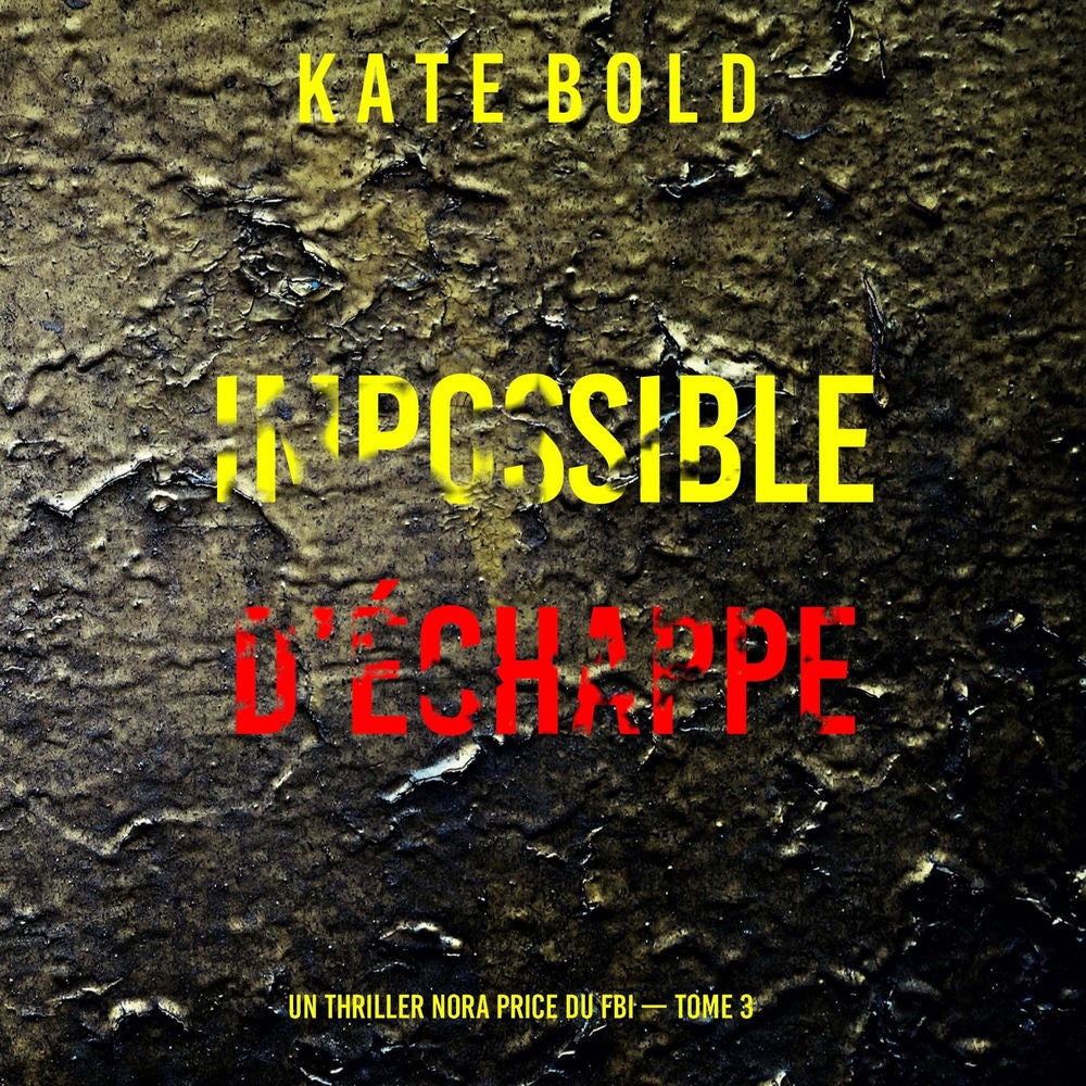 Impossible d'échapper (Un thriller Nora Price du FBI — tome 3)
