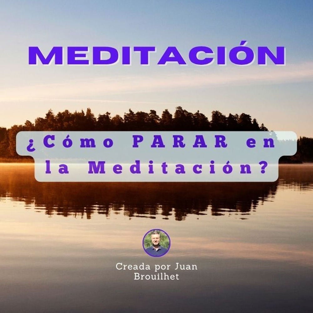 Meditación Guiada, Como Parar En La Meditación