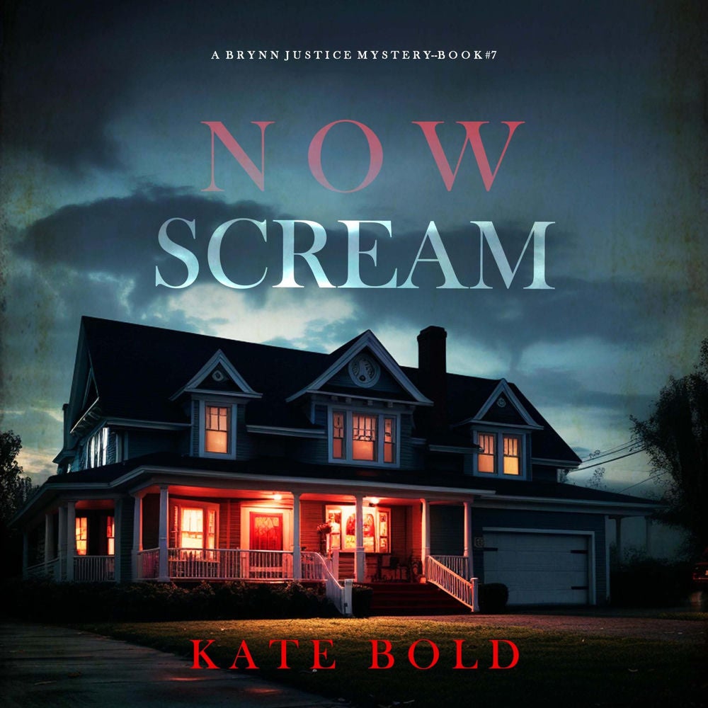 Now Scream (A Brynn Justice FBI Suspense Thriller—Book Seven)