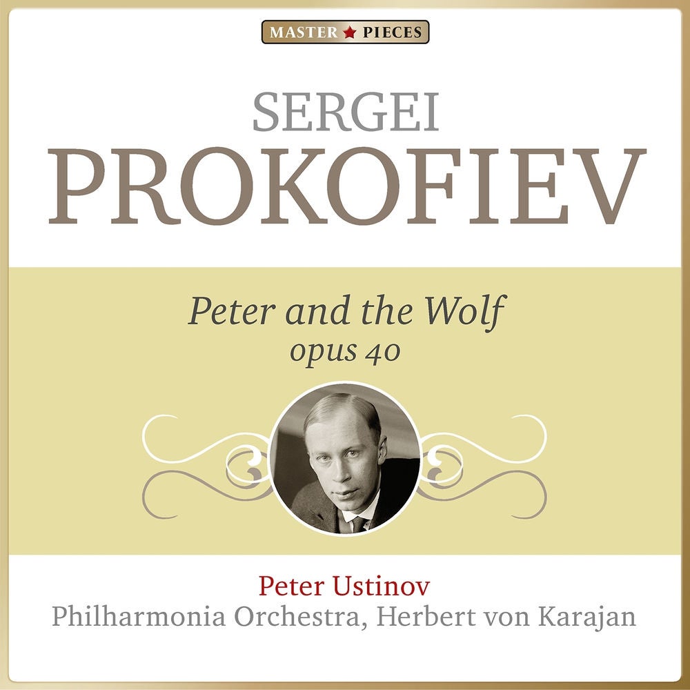 Masterpieces Presents Sergei Prokofiev: Peter and the Wolf, Op. 40
