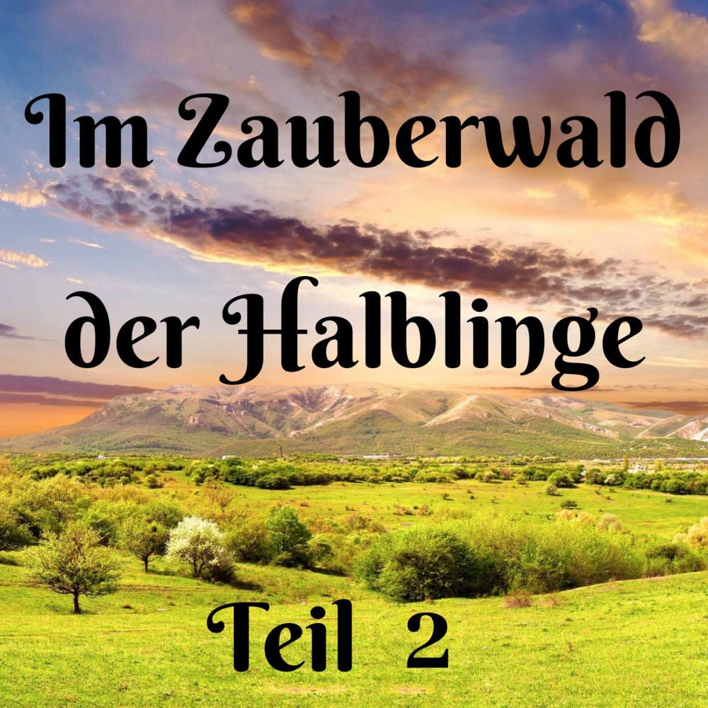 Fantasiereise "Im Zauberwald der Halblinge" (Teil 2)