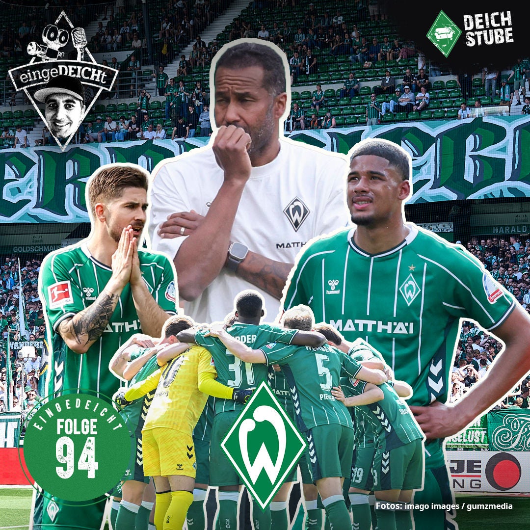 Es ist hart, Werder-Fan zu sein - Wäre mit Niclas Füllkrug alles besser? | eingeDEICHt 94