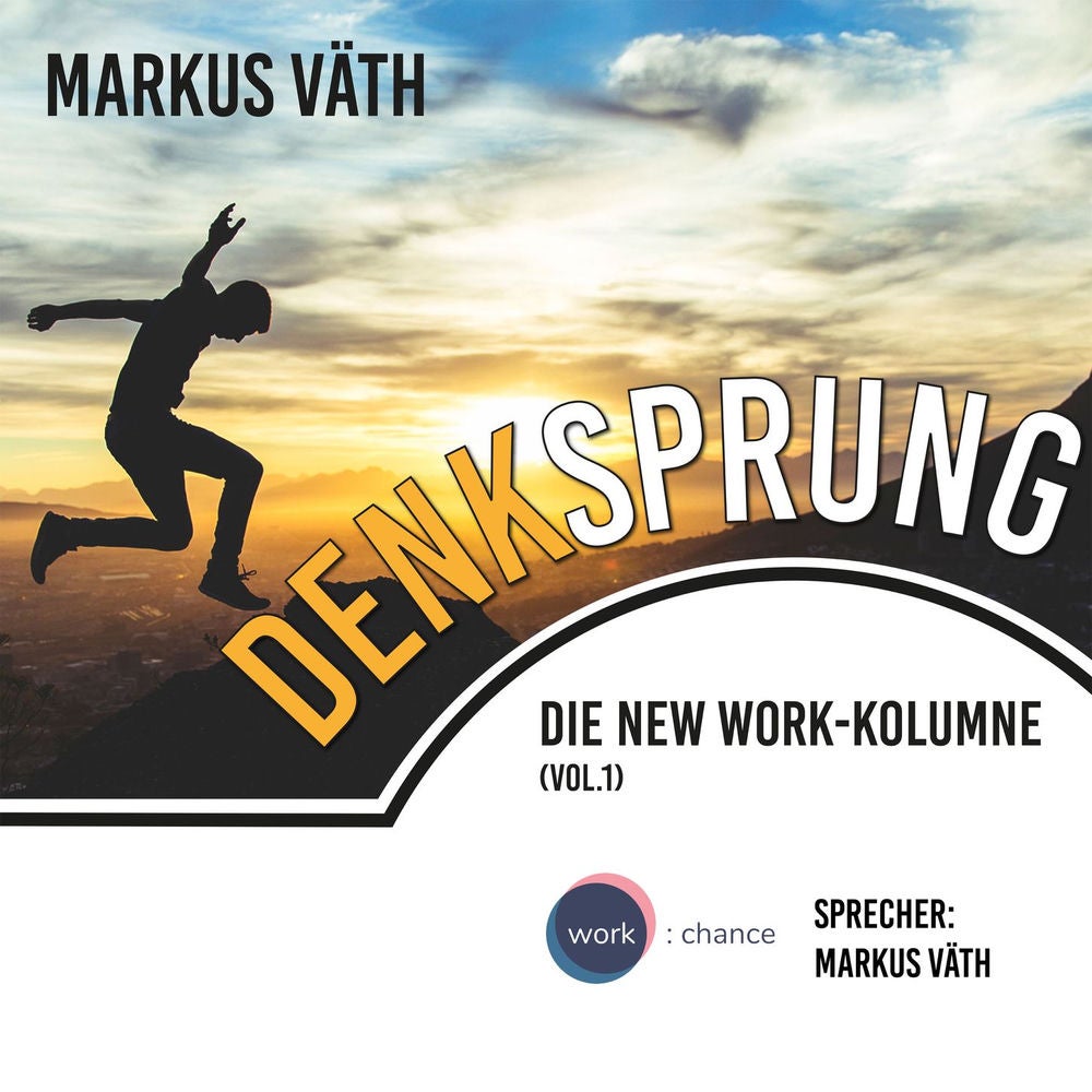 Die New Work - Kolumne: Denksprung