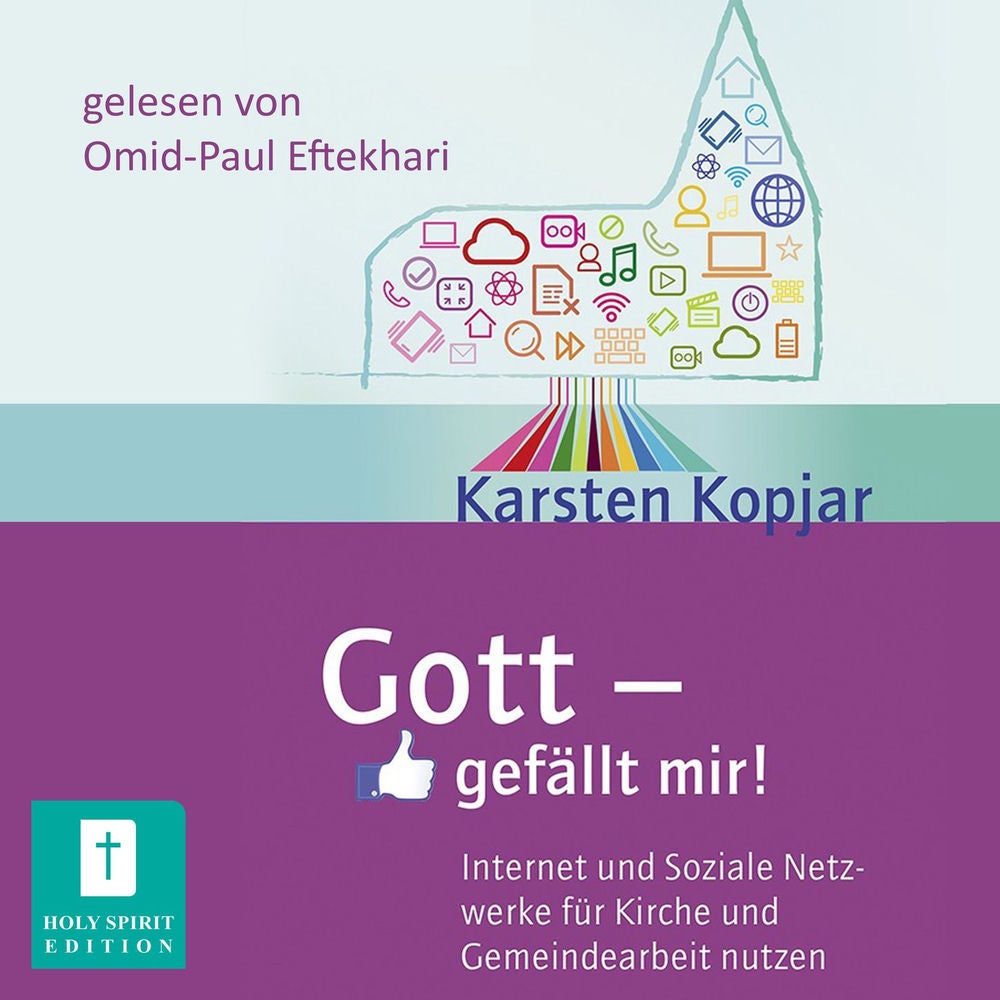 Gott - gefällt mir! - Internet und Soziale Medien für Kirche und Gemeindearbeit nutzen