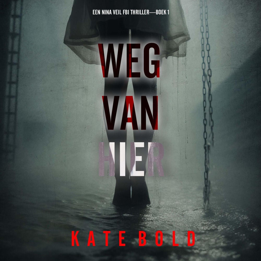 Weg Van Hier (Een Nina Veil FBI Thriller—Boek 1)