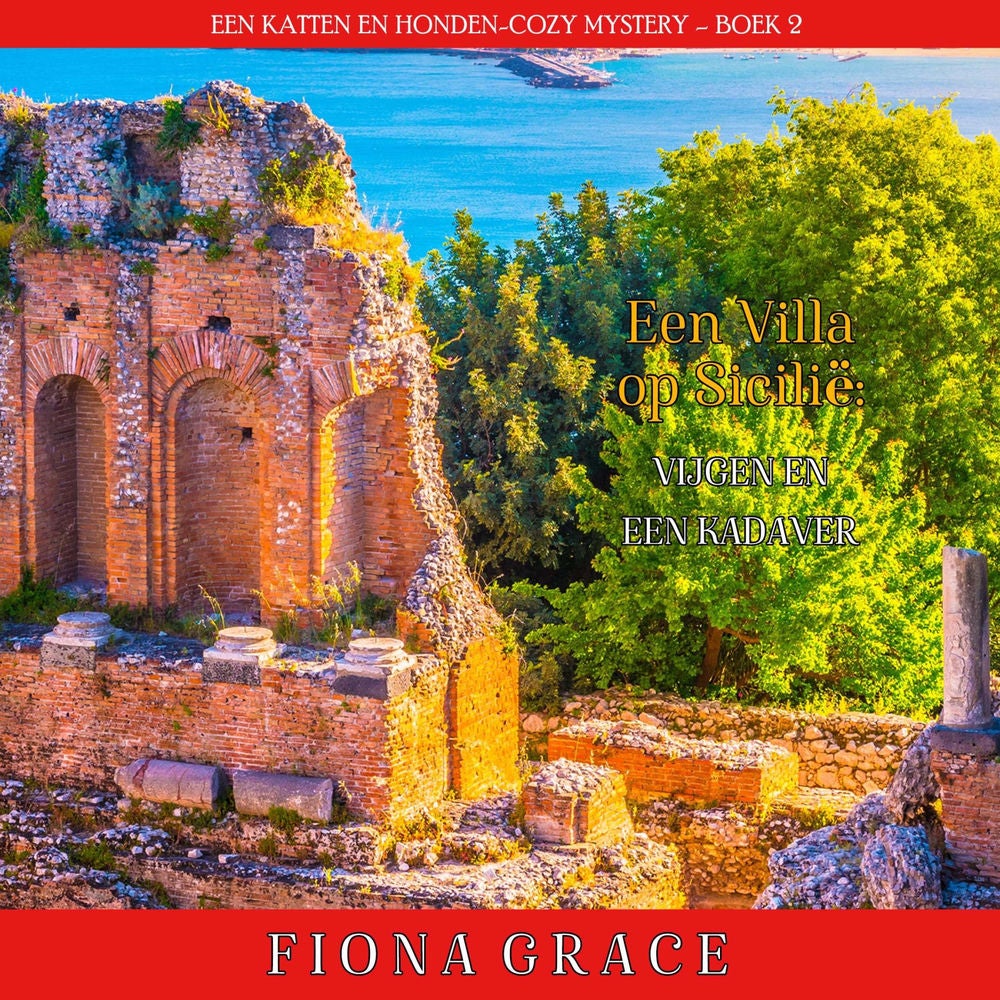 Een Villa op Sicilië: Vijgen en een Kadaver (Een Katten en Honden-Cozy Mystery – Boek 2)