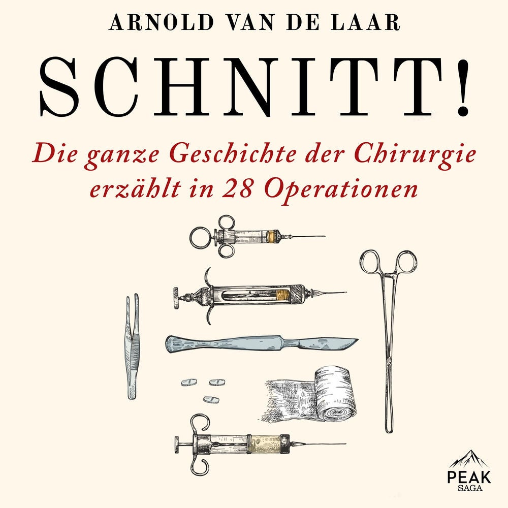 Schnitt! Die ganze Geschichte der Chirurgie erzählt in 28 Operationen