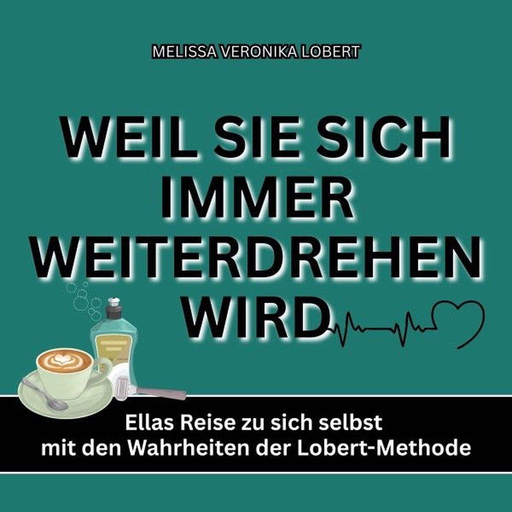 Weil SIE SICH IMMER WEITERDREHEN WIRD