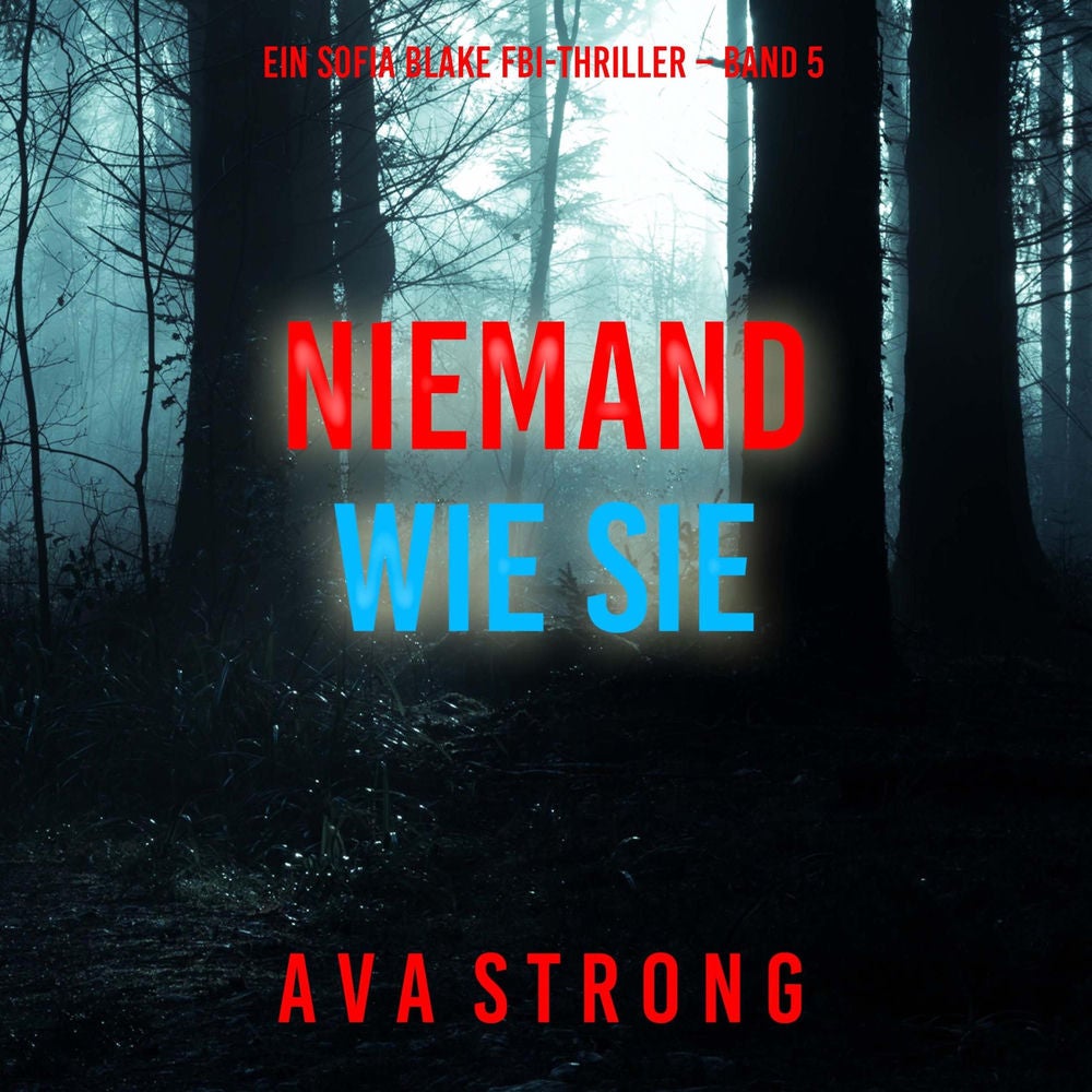 Niemand wie sie (Ein Sofia Blake FBI-Thriller – Band 5)