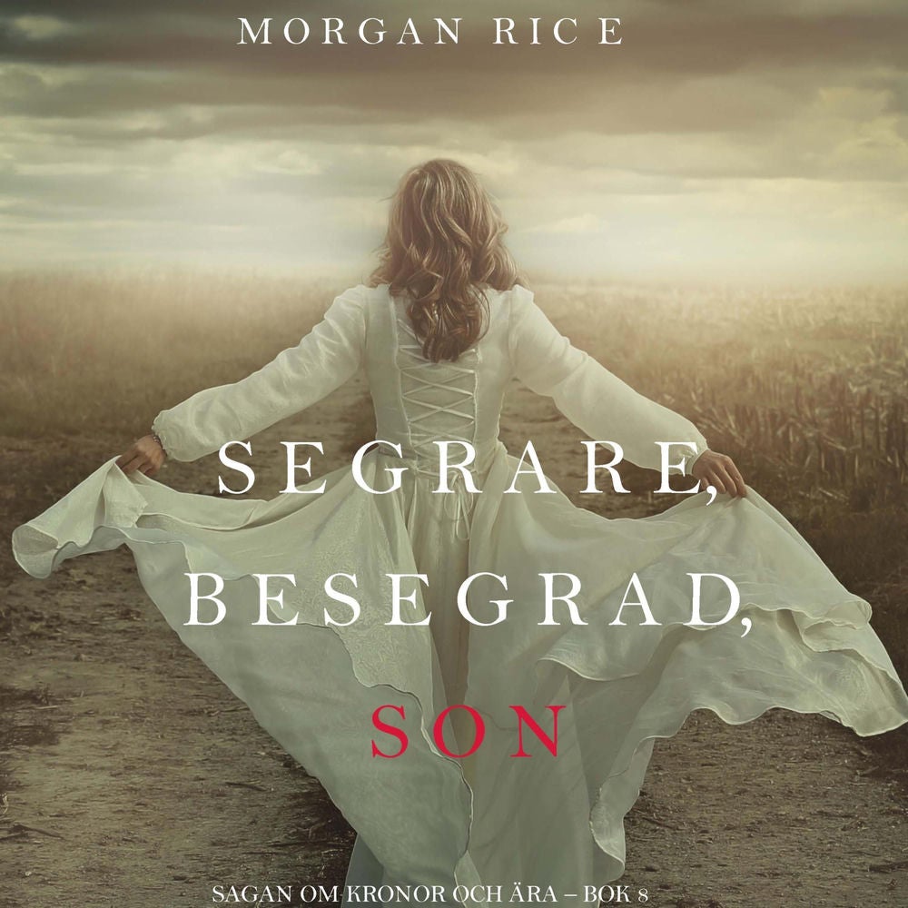 Segrare, besegrad, son (Sagan om kronor och ära – bok 8)